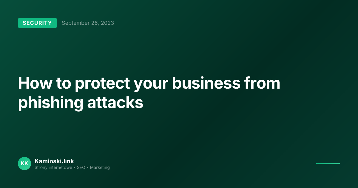 How to protect your business from phishing attacks
