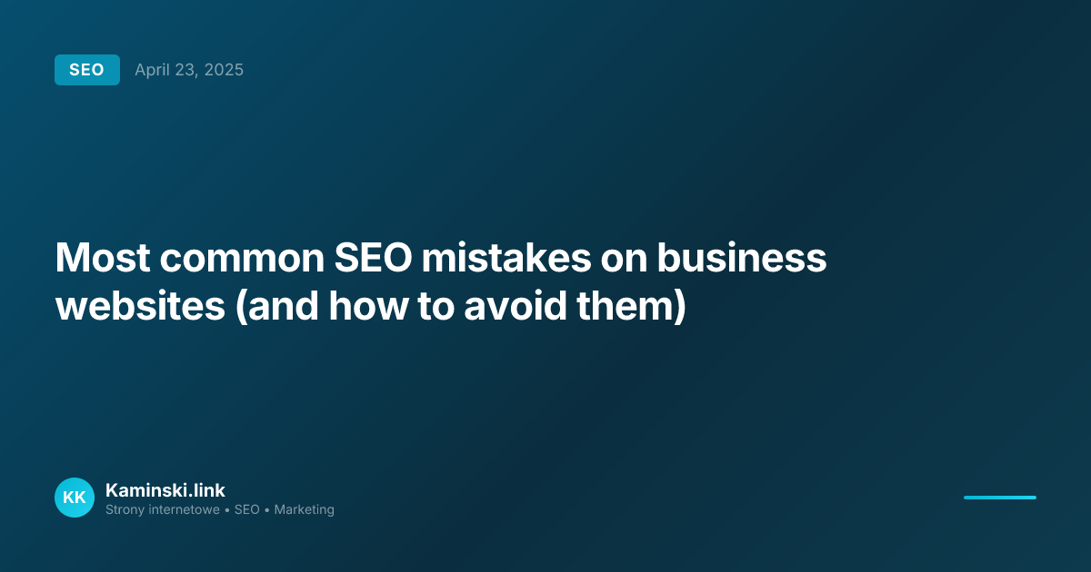 Most common SEO mistakes on business websites (and how to avoid them)